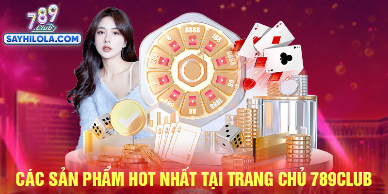 Khám phá kho game hot nhất tại 789club