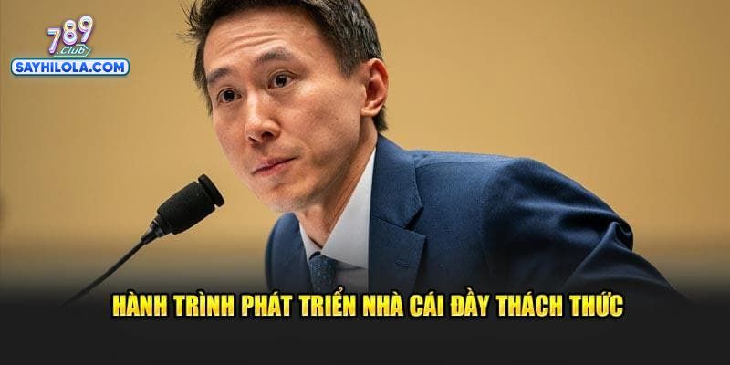 Quá trình phát triển đầy thử thách